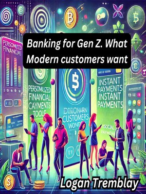 cover image of Banking for Gen Z. What Modern customers want